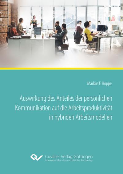 Auswirkung des Anteiles der persönlichen Kommunikation auf die Arbeitsproduktivität in hybriden Arbeitsmodellen