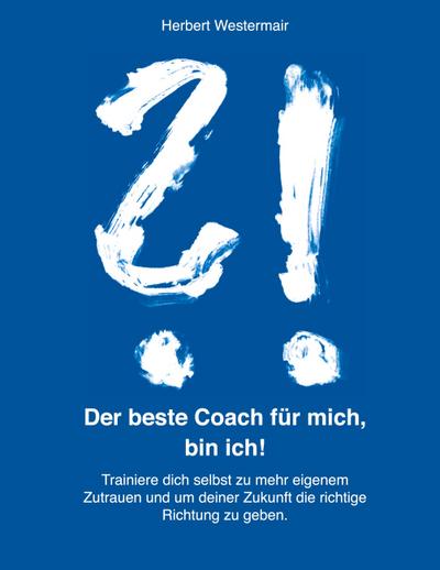 Der beste Coach für mich, bin ich!