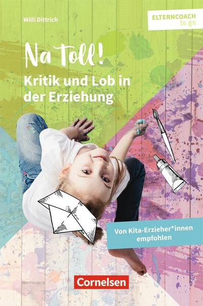 Na toll!  Kritik und Lob in der Erziehung