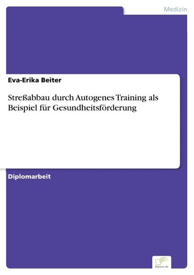 Streßabbau durch Autogenes Training als Beispiel für Gesundheitsförderung