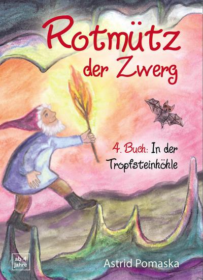 Rotmütz der Zwerg (Bd. 4): In der Tropfsteinhöhle