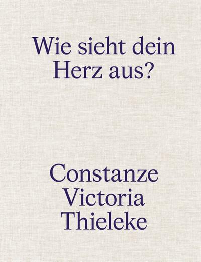 Constanze Victoria Thieleke: Wie sieht dein Herz aus?