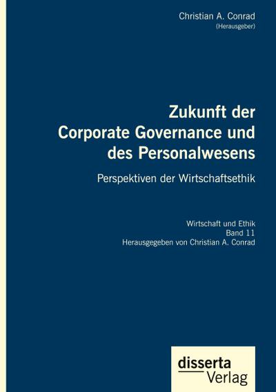 Zukunft der Corporate Governance und des Personalwesens. Perspektiven der Wirtschaftsethik