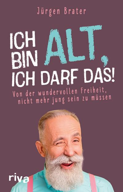 Ich bin alt, ich darf das