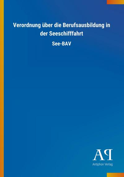 Verordnung über die Berufsausbildung in der Seeschifffahrt