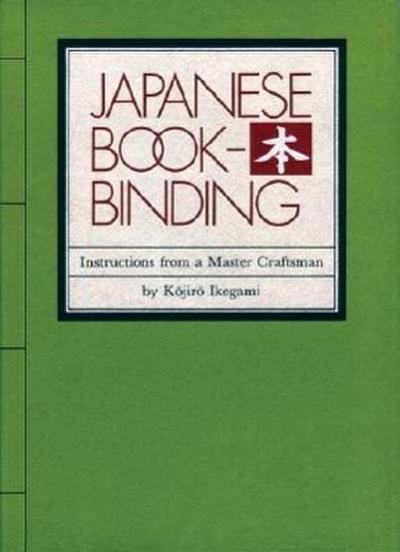 Japanese Bookbinding: Instructions from a Master Craftsman