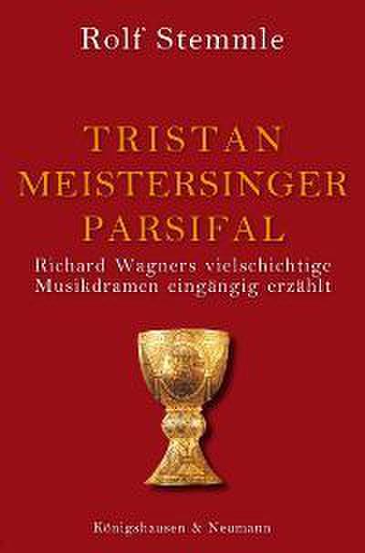 Tristan - Meistersinger - Parsifal