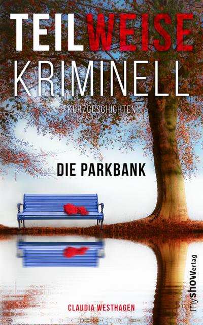 TEILWEISE KRIMINELL.Die Parkbank