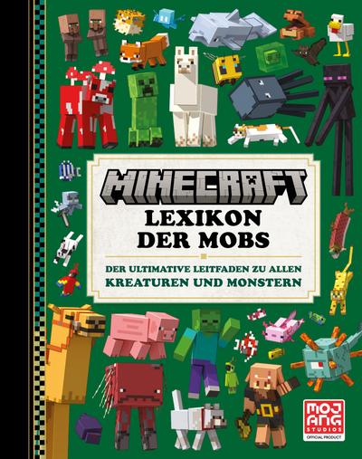 Minecraft Lexikon der Mobs. Der ultimative Leitfaden zu allen Kreaturen und Monstern