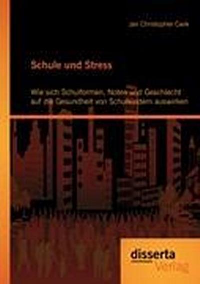 Schule und Stress: Wie sich Schulformen, Noten und Geschlecht auf die Gesundheit von Schulkindern auswirken