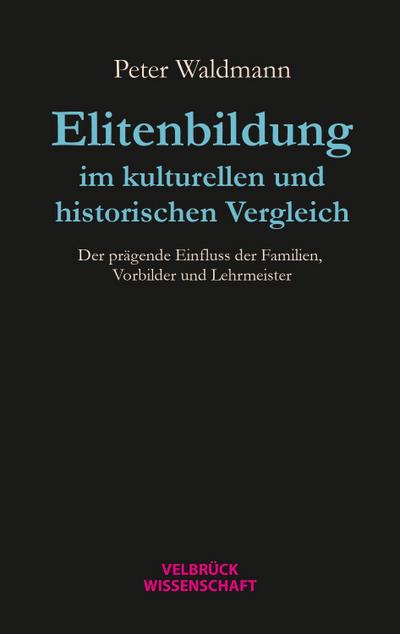 Elitenbildung im kulturellen und historischen Vergleich