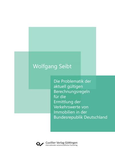 Die Problematik der aktuell gültigen Berechnungsregeln für die Ermittlung der Verkehrswerte von Immobilien in der Bundesrepublik Deutschland