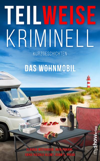 TEILWEISE KRIMINELL. Das Wohnmobil