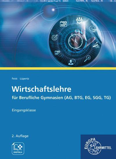 Wirtschaftslehre für Berufliche Gymnasien (AG, BTG, EG, SGG, TG)