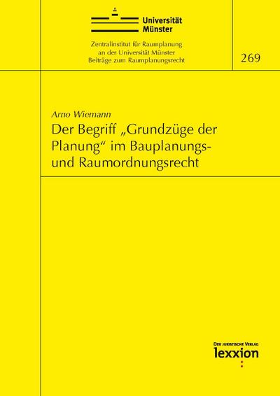 Der Begriff "Grundzüge der Planung" im Bauplanungs- und Raumordnungsrecht