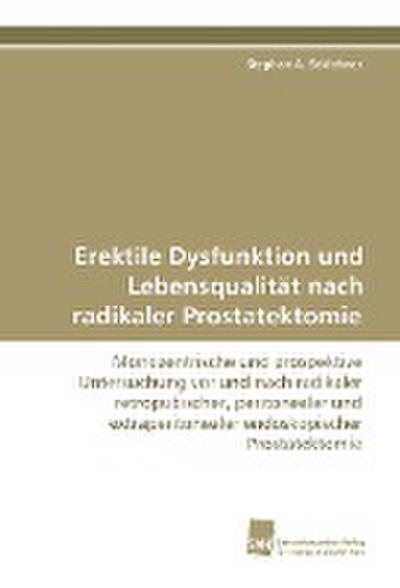 Erektile Dysfunktion und Lebensqualität nach radikaler Prostatektomie