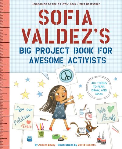 Sofia Valdez’s Big Project Book for Awesome Activists