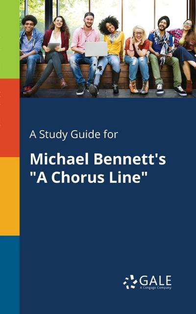 A Study Guide for Michael Bennett’s "A Chorus Line"