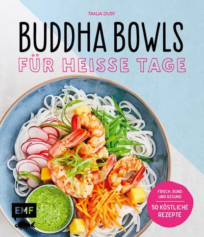 Buddha Bowls für heiße Tage