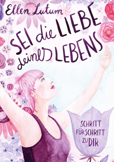 Sei die Liebe deines Lebens