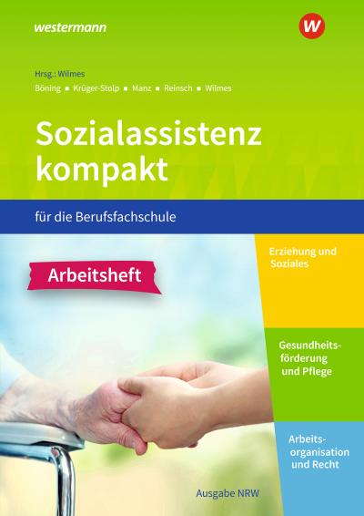 Sozialassistenz kompakt . Arbeitsheft. Für die Berufsfachschule - Ausgabe Nordrhein-Westfalen