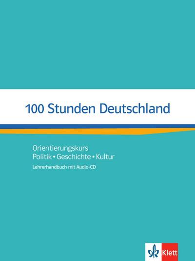 100 Stunden Deutschland. Lehrerhandbuch mit Audio-CD