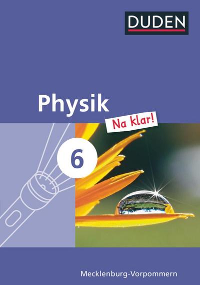 Physik Na klar! 6. Schuljahr Schülerbuch. Regionale Schule und Gesamtschule Mecklenburg-Vorpommern