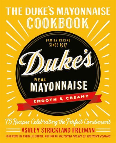 The Duke’s Mayonnaise Cookbook