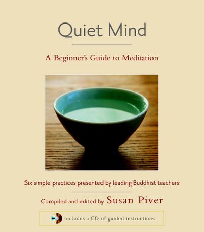 Quiet Mind: A Beginner’s Guide to Meditation