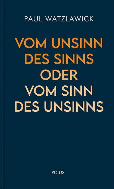 Vom Unsinn des Sinns oder vom Sinn des Unsinns