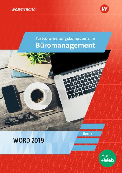 Textverarbeitungskompetenzen im Büromanagement mit Word 2019. Schulbuch