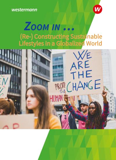 ZOOM IN Schulbuch. (Re-)constructing sustainable lifestyles in a globalized world