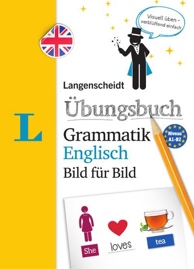 Langenscheidt Übungsbuch Grammatik Englisch Bild für Bild - Das visuelle Übungsbuch für den leichten Einstieg