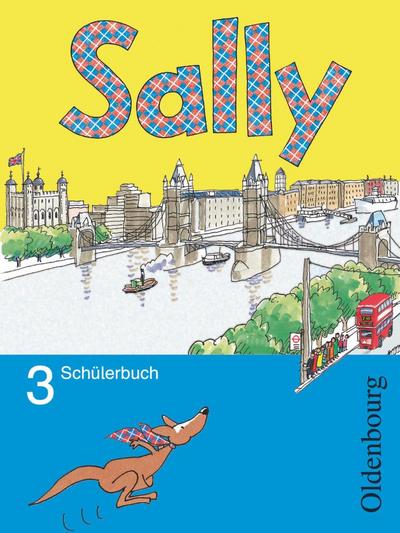 Sally 3. Schuljahr. Pupil’s Book. Allgemeine Ausgabe - Englisch ab Klasse 3