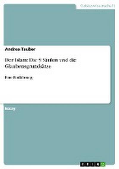 Der Islam: Die 5 Säulen und die Glaubensgrundsätze