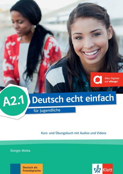 Deutsch echt einfach A2.1. Kurs- und Übungsbuch mit Audios und Videos online