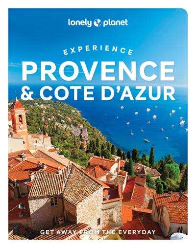 Lonely Planet Experience Provence & the Cote d’Azur