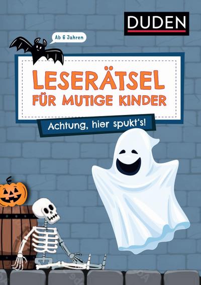 Leserätsel für mutige Kinder - Achtung, hier spukt’s! - ab 6 Jahren