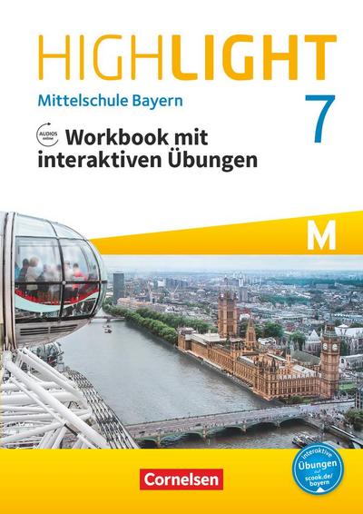 Highlight 7. Jahrgangsstufe - Mittelschule Bayern. Für M-Klassen - Workbook mit interaktiven Übungen auf scook.de