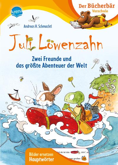 Juli Löwenzahn. Zwei Freunde und das größte Abenteuer der Welt