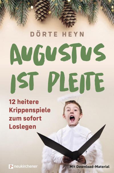 Augustus ist pleite - 12 heitere Krippenspiele zum sofort Loslegen