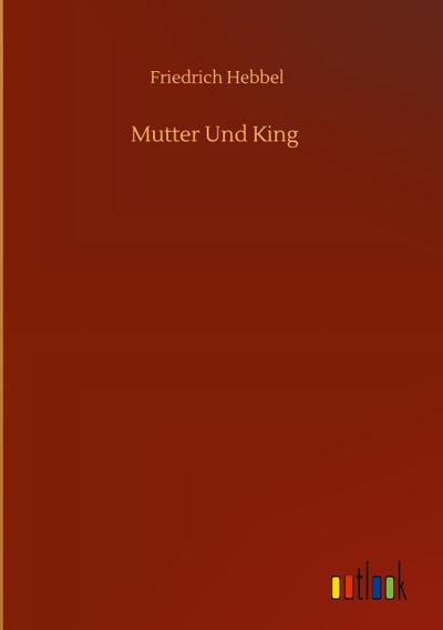 Mutter Und King