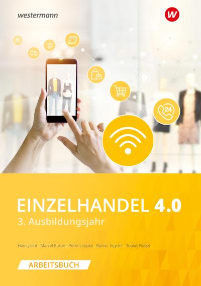 Einzelhandel 4.0. 3. Ausbildungsjahr: Arbeitsbuch