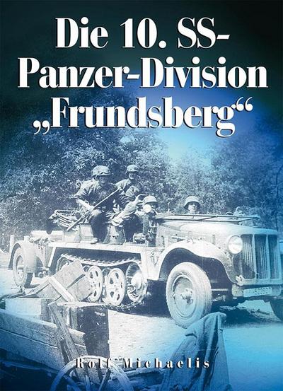 Die 10. SS-Panzer-Division "Frundsberg"