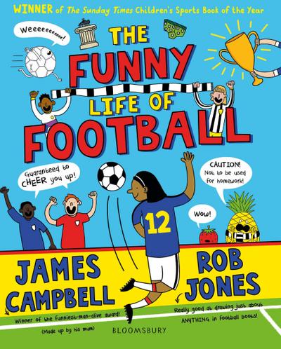 The Funny Life of Football - WINNER of the Sunday Times Children’s Sports Book Prize 2023