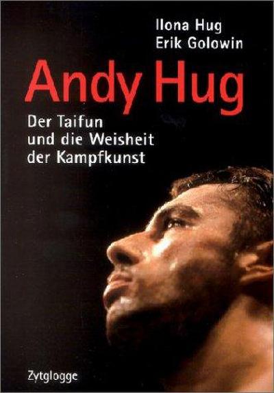 Andy Hug. Der ’ Taifun’