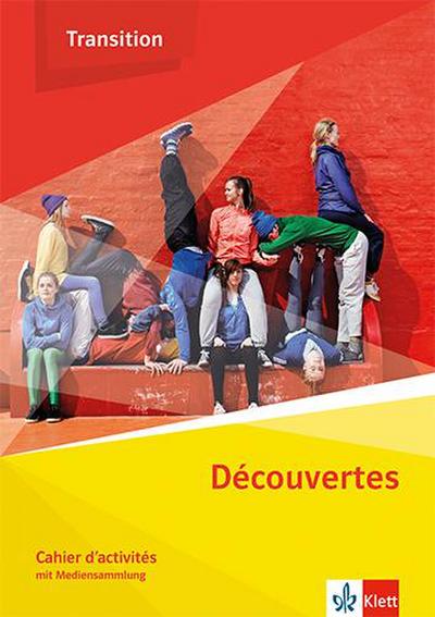 Découvertes Transition. Cahier d’activités Klasse 10 (G8), Klasse 11 (G9)