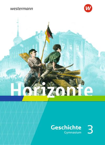 Horizonte - Geschichte 3. Schulbuch. Französische Revolution bis Erster Weltkrieg. Für Gymnasien in Hessen und im Saarland