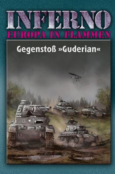 Inferno - Europa in Flammen, Band 2: Gegenstoß »Guderian«