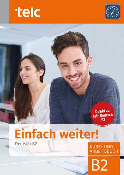 Einfach weiter. Deutsch B2, Kurs-und Arbeitsbuch